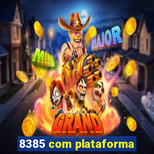 8385 com plataforma